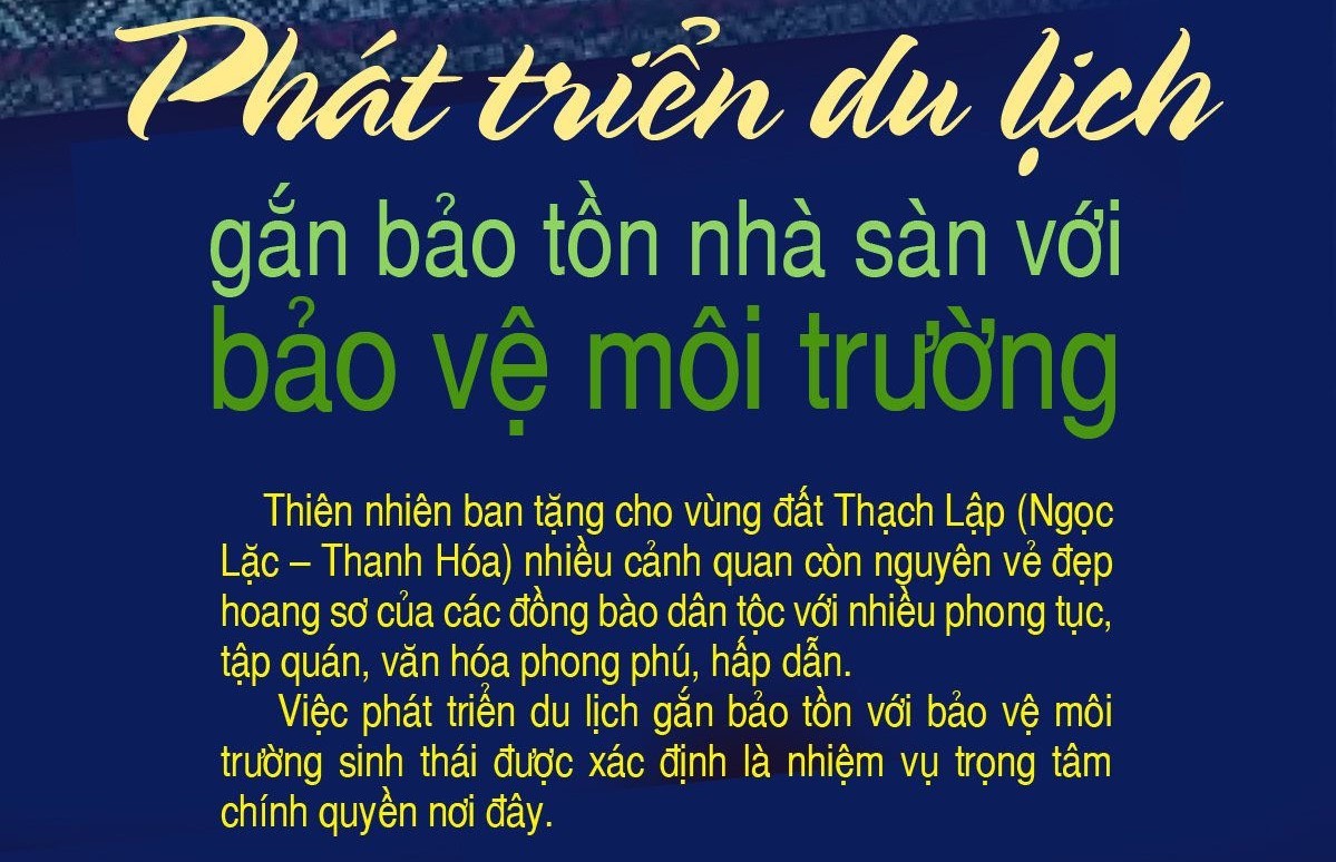 Inforgraphic: Phát triển du lịch gắn bảo tồn nhà sàn với bảo vệ môi trường