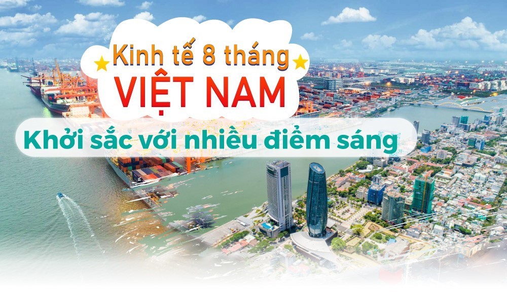 Bức tranh kinh tế Việt Nam 8 tháng: Khởi sắc với nhiều điểm sáng