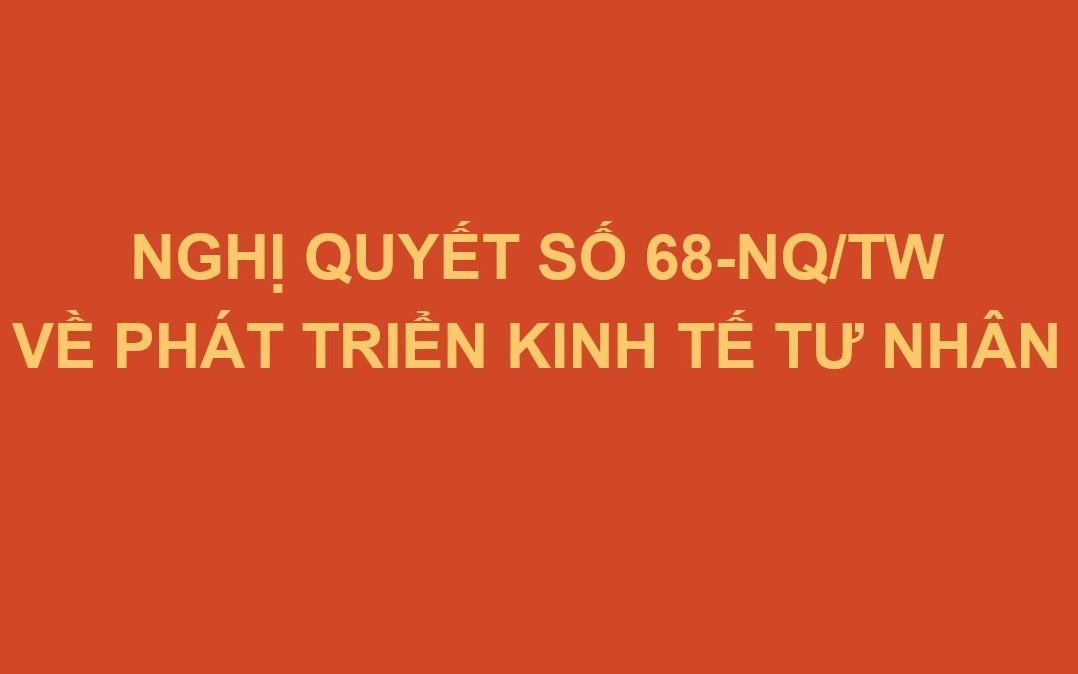 Nghị quyết số 68-NQ/TW về phát triển kinh tế tư nhân