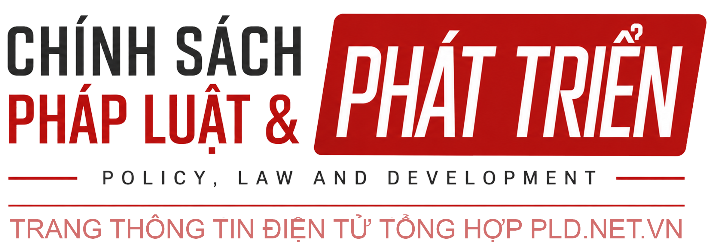 Thông tin cập nhật chuyên sâu chính sách, pháp luật các vấn đề phát triển