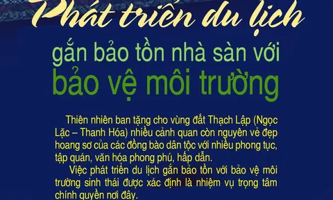 Inforgraphic: Phát triển du lịch gắn bảo tồn nhà sàn với bảo vệ môi trường