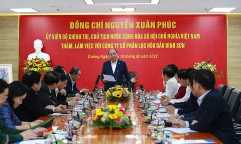 Chủ tịch nước Nguyễn Xuân Phúc thăm và làm việc tại Công ty cổ phần Lọc hóa dầu Bình Sơn
