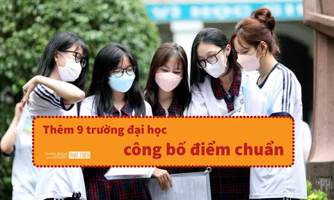 Thêm 9 trường đại học công bố điểm chuẩn