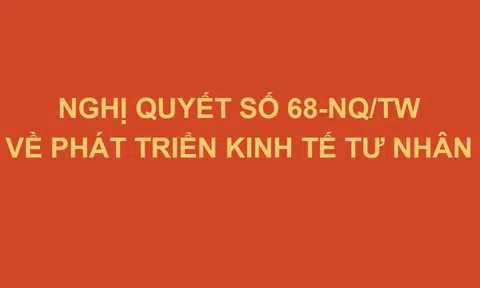Nghị quyết số 68-NQ/TW về phát triển kinh tế tư nhân