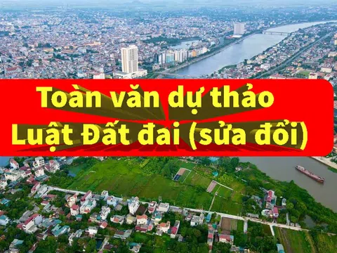 Toàn văn dự thảo Luật Đất đai (sửa đổi)