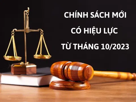 Những chính sách nổi bật có hiệu lực trong tháng 10-2023