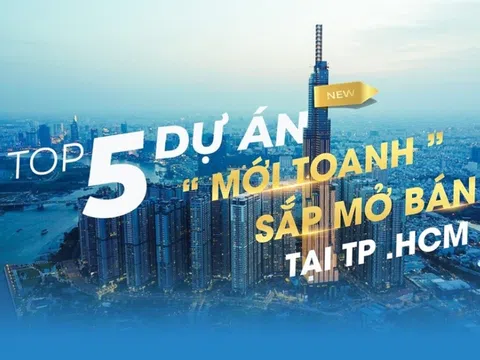 5 dự án “mới toanh” sắp mở bán tại TP. HCM