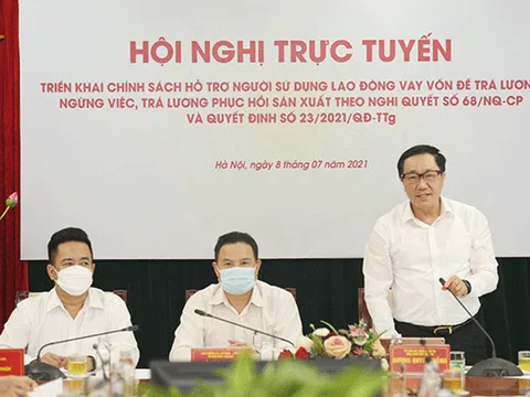 Đơn giản và tối đa hóa thủ tục hỗ trợ người lao động, doanh nghiệp bị ảnh hưởng bởi dịch COVID-19