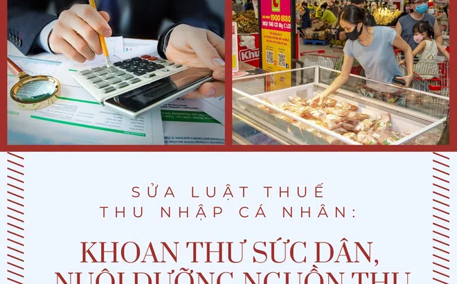 Sửa Luật Thuế thu nhập cá nhân: Khoan thư sức dân, nuôi dưỡng nguồn thu